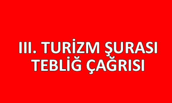 3. Turizm Şurası'nın raporları tamamlandı