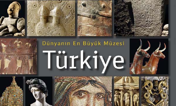 ''Dünyanın en büyük müzesi: Türkiye''