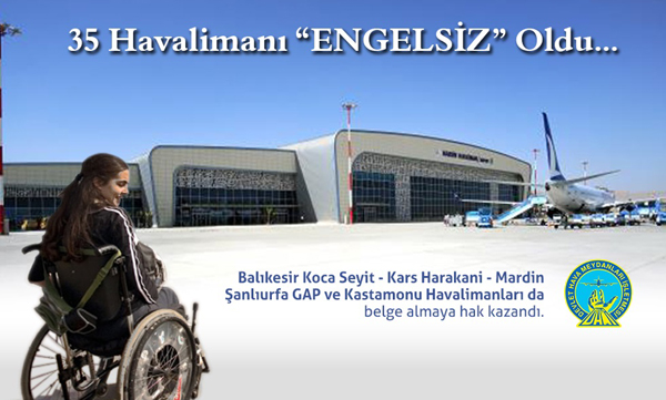 35 Havalimanı ''Engelsiz'' oldu