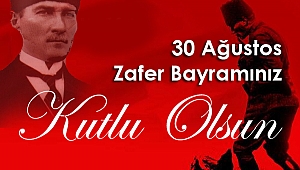 30 Ağustos Zafer Bayramınız Kutlu Olsun