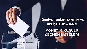 Turizm Tanıtım Ajansı seçmen listeleri yayınlandı