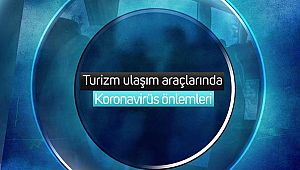 Turizm taşımacılığında COVID-19 önlemleri