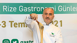 Gastronomi sektörünün kalbi Rize'de atacak